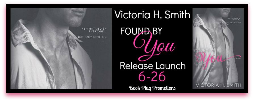 *~*Found by You by Victoria H. Smith Release Launch & Giveaway*~*