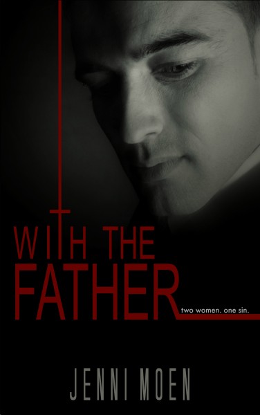 *~*With the Father by Jenni Moen Release Week Blitz – Excerpt & Giveaway*~*